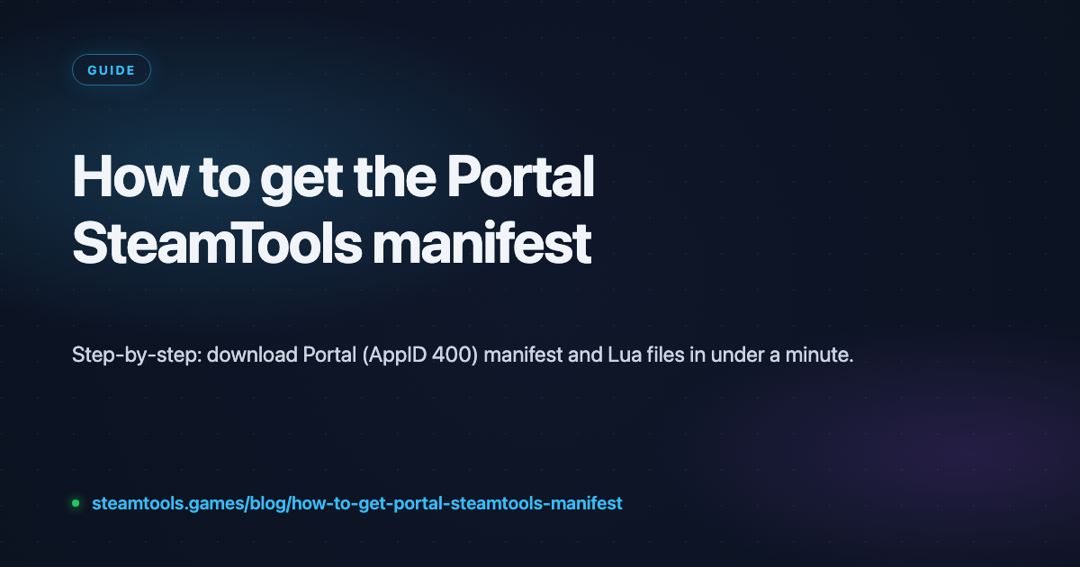 How to get Portal manifest & Lua for SteamTools